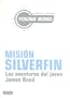 Mision Silverfin / Silverfin (Young Bond) (Spanish Edition)