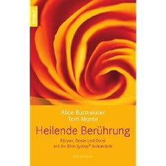 Heilende Ber�hrung: K�rper, Seele und Geist mit Jin Shin Jyutsu behandeln