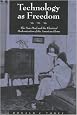 Technology as Freedom: The New Deal and the Electrical Modernization of the American Home