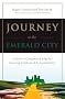 Journey to the Emerald City: Implement the Oz Principle to Achive a Competitive Edge through a Culture of Accountability