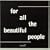For All the Beautiful People