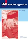 Arterielle Hypertonie: Empfohlen von der Deutschen Hochdruckliga/Deutsche Hypertonie Gesellschaft - Martin Middeke