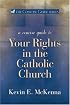 A Concise Guide to Your Rights in the Catholic Church (Concise Guide)