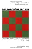 Das rot-grüne Projekt: Eine Bilanz der Regierung Schröder 1998 - 2002