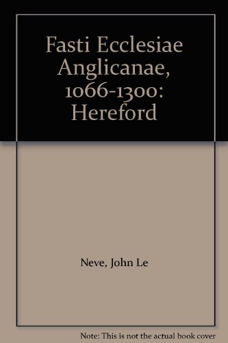 Fasti Ecclesiae Anglicanae, 1066-1300: Hereford