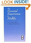 The Parental Experience in Midlife (The John D. and Catherine T. MacArthur Foundation Series on Mental Health and De)