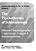 Search : The Psychotherapy of Schizophrenia: Effective Clinical Approaches-Controversies, Critiques and Recommendations