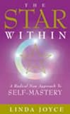 The Star within: A Radical New Approach to Self-mastery