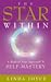 The Star within: A Radical New Approach to Self-mastery