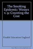 The Smoking epidemic. Vol.9, Wessex Regional Health Authority