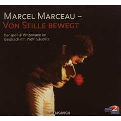 Marcel Marceau - von Stille bewegt: Ein Portrait mit Interviews, O-T�nen und Musik