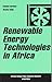 Renewable Energy Technologies in Africa (African Energy Policy Research Series)