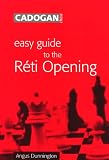 Easy Guide to the Reti Opening (Easy Guide) by Angus Dunnington