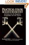 Practical Color Measurement: A Primer for the Beginner, A Reminder for the Expert (Wiley Series in Pure and Applied Optics)