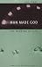 Book Man Made God: The Meaning of Life