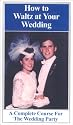 How To Waltz at Your Wedding [VHS]