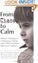 From Chaos to Calm: Effective Parenting for Challenging Children with ADHD and other Behavior Problems
