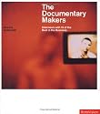 Documentary Makers: Interviews with 15 of the Best in the Business