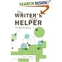 The Writers Little Helper: Everything You Need to Know to Write Better And Get Published