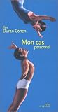 Mon cas personnel par Duran Cohen