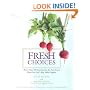 Fresh Choices : More than 100 Easy Recipes for Pure Food When You Can't Buy 100% Organic