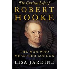 The Curious Life of Robert Hooke: The Man Who Measured London