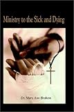 Ministry to the Sick and Dying,
Dr Braham