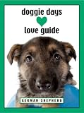 Doggie Days Love Guide: German Shepherd (Doggie Days Love Guide)