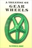 A Treatise On Gear Wheels