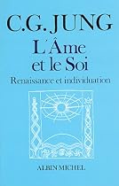 L'Ame et le Soi : Renaissance et Individuation