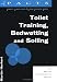 Toilet Training, Bedwetting and Soiling (Parent, Adolescent and Child Training Skills)