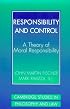Responsibility and Control: A Theory of Moral Responsibility (Cambridge Studies in Philosophy and Law)