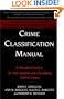 Crime Classification Manual: A Standard System for Investigating and Classifying Violent Crimes