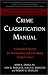 Crime Classification Manual: A Standard System for Investigating and Classifying Violent Crimes
