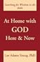 At Home with God : Here and Now (Searching for Wisdom in the Bible)