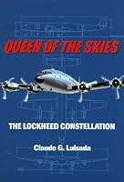 Queen of the Skies the Lockheed Constellation