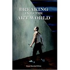 Breaking into the Art World: How to Start Making a Living as an Artist