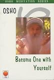 Become One with Yourself,
Osho