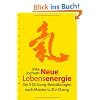 Neue Lebensenergie: Die 5 Qi-Gong-Basis�bungen nach Meister Li Zhi-Chang