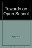 Towards an open school : a commentary on innovations and directions in post-primary teaching
