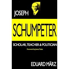 Joseph Schumpeter: Scholar, Teacher, and Politician