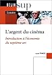 L'argent du cinéma : Introduction à l'économie du septième art