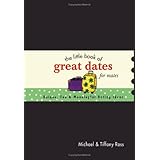The Little Book of Great Dates for Mates: Unique, Fun and Meaningful Dating Ideas (Little Book Of... (Barbour))