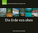 Die Erde von oben, GEO Edition Fotografie Kalender 2009