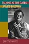 Talking at the Gates: A Life of James Baldwin