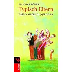 Typisch Eltern: 7 Arten, Kinder zu (v)erziehen