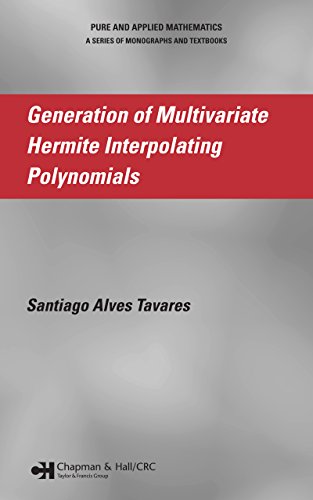 Generation of Multivariate Hermite Interpolating Polynomials (Chapman & Hall/CRC Pure and Applied Mathematics)