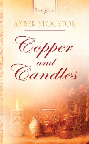 Copper And Candles (Truly Yours Digital Editions Book 1)