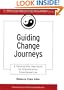 Guiding Change Journeys: A Synergistic Approach to Organization Transformation