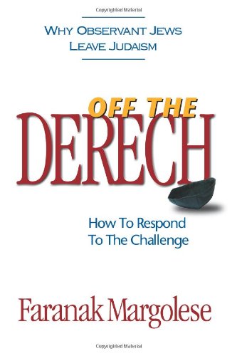 Off The Derech: How To Respond To The Challenge